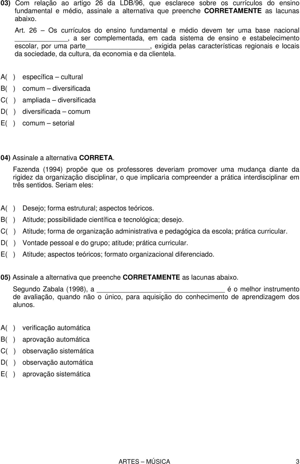 regionais e locais da sociedade, da cultura, da economia e da clientela.