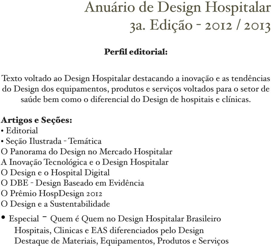 setor de saúde bem como o diferencial do Design de hospitais e clínicas.