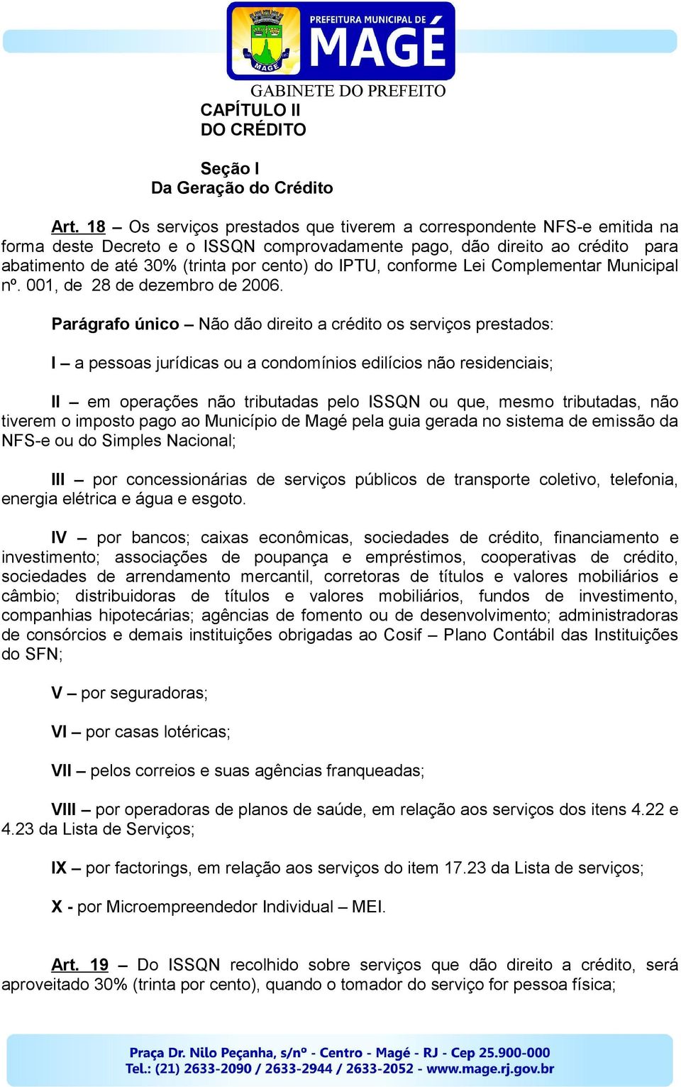 IPTU, conforme Lei Complementar Municipal nº. 001, de 28 de dezembro de 2006.