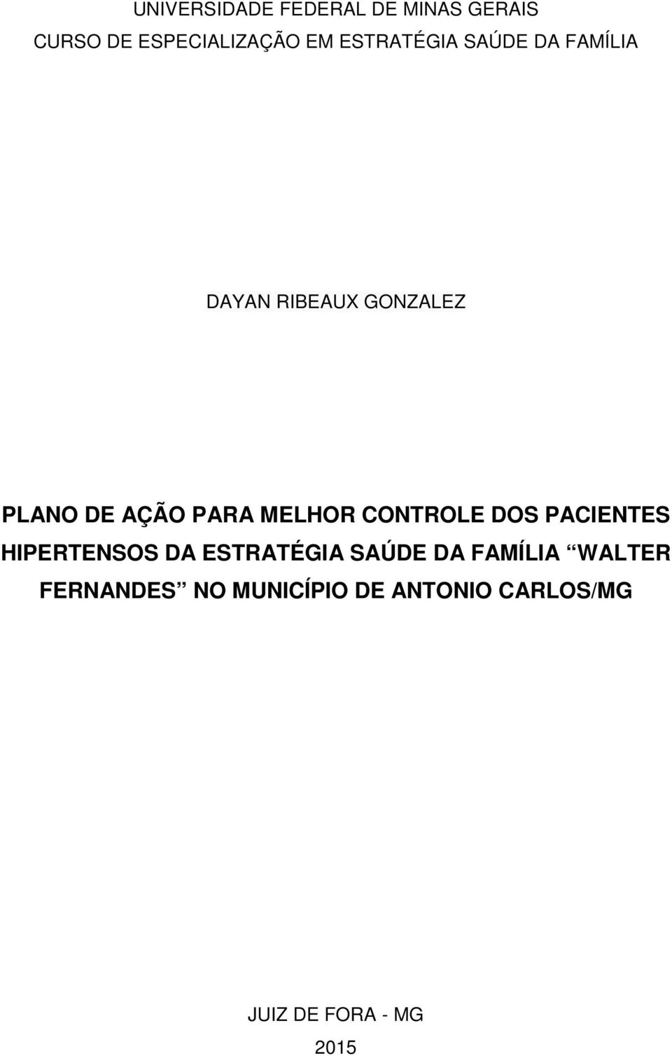 MELHOR CONTROLE DOS PACIENTES HIPERTENSOS DA ESTRATÉGIA SAÚDE DA