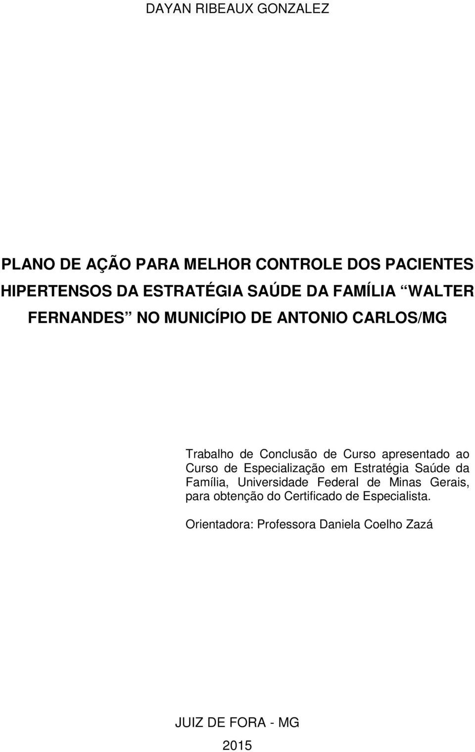 ao Curso de Especialização em Estratégia Saúde da Família, Universidade Federal de Minas Gerais, para