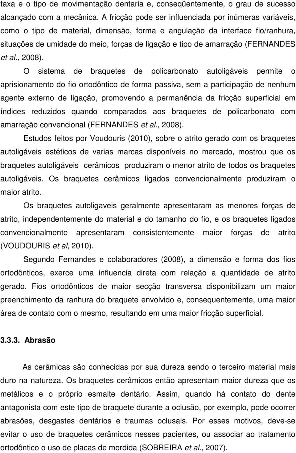 amarração (FERNANDES et al., 2008).