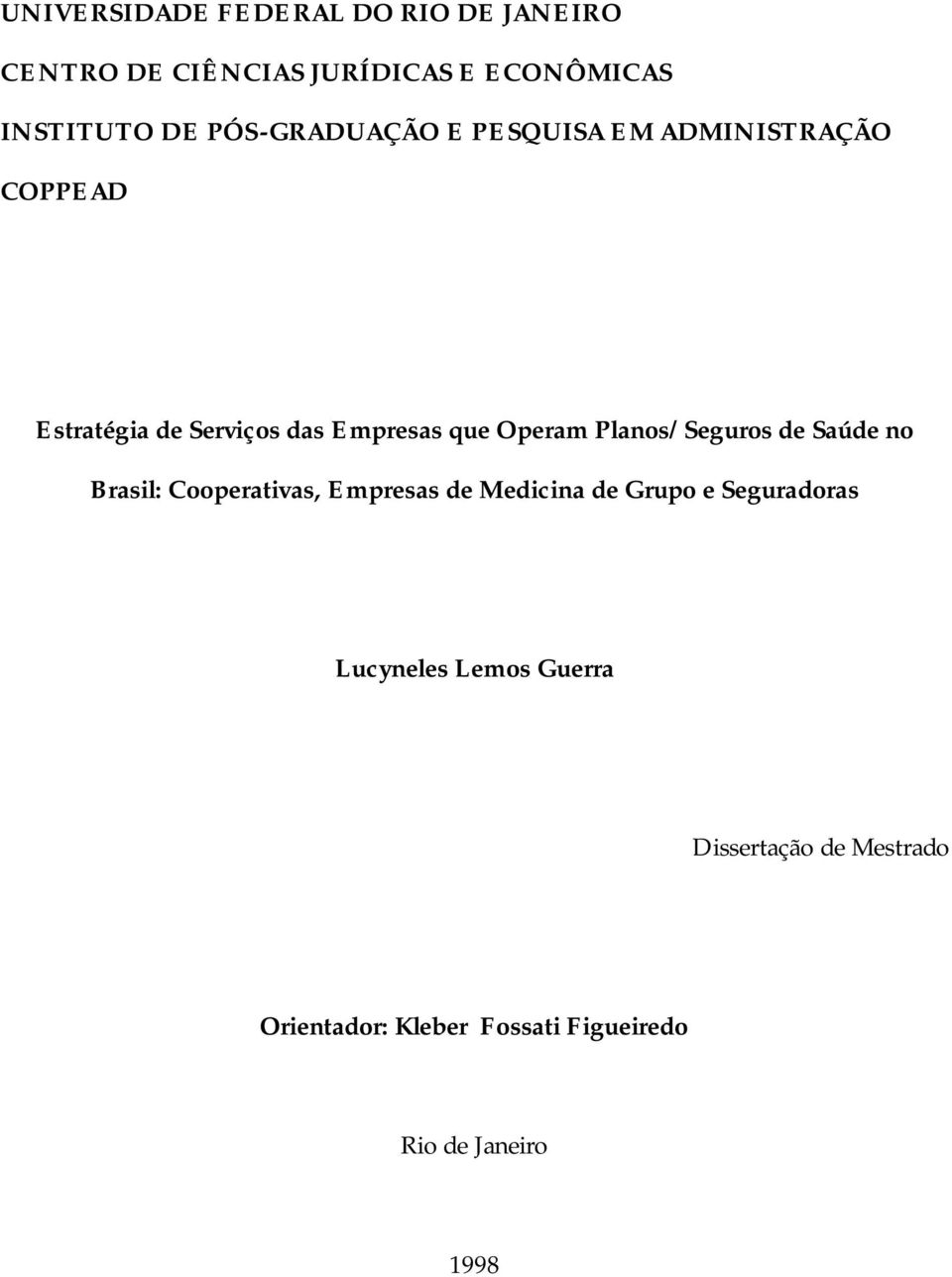 Planos/Seguros de Saúde no Brasil: Cooperativas, Empresas de Medicina de Grupo e Seguradoras