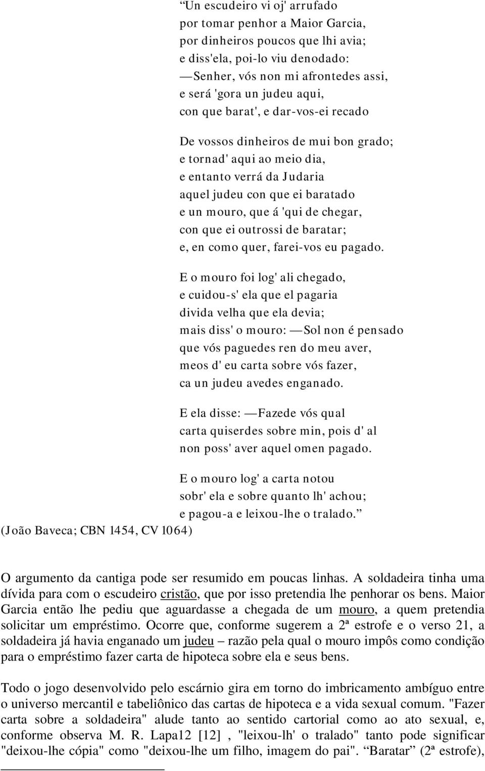 ei outrossi de baratar; e, en como quer, farei-vos eu pagado.