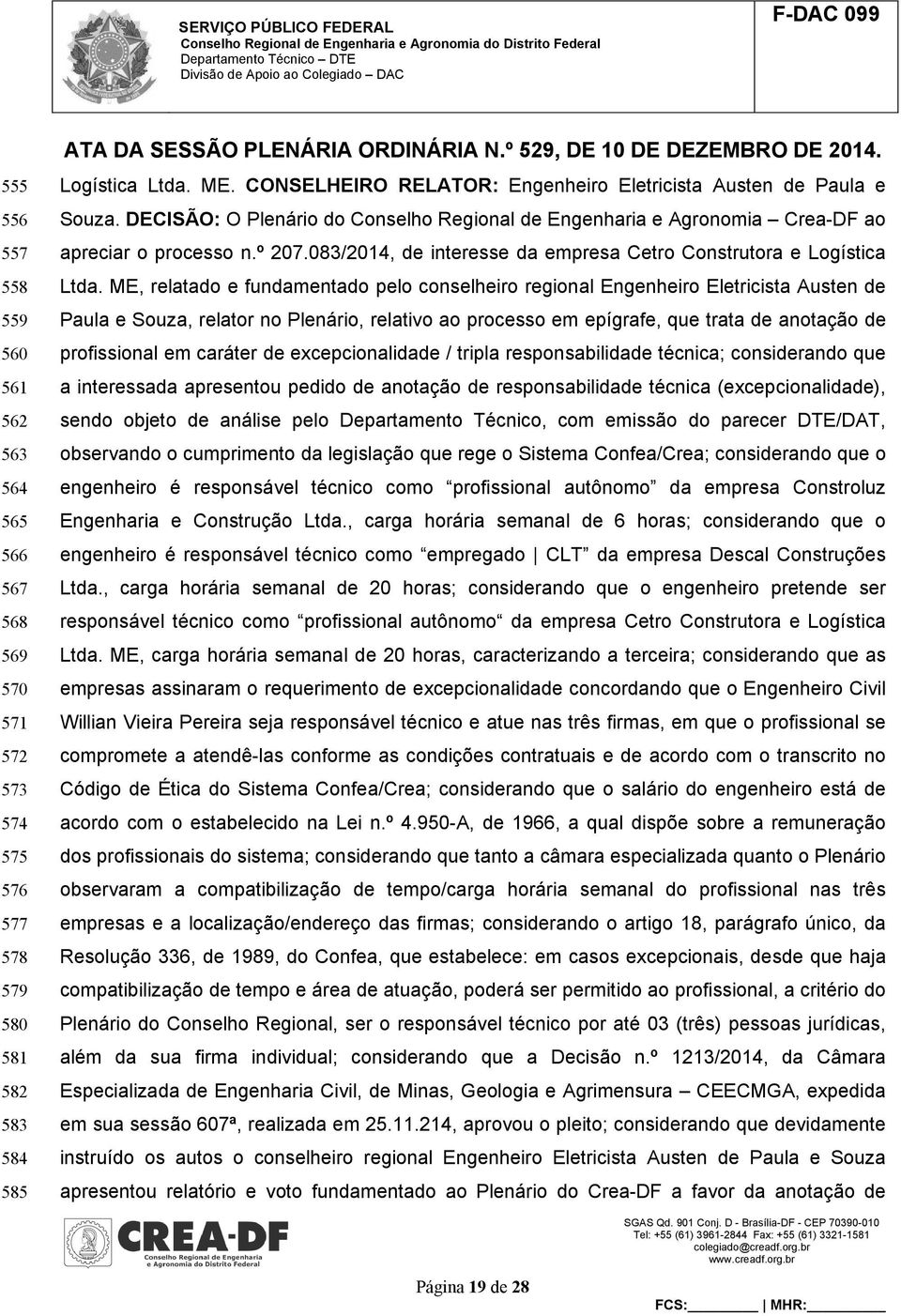 083/2014, de interesse da empresa Cetro Construtora e Logística Ltda.