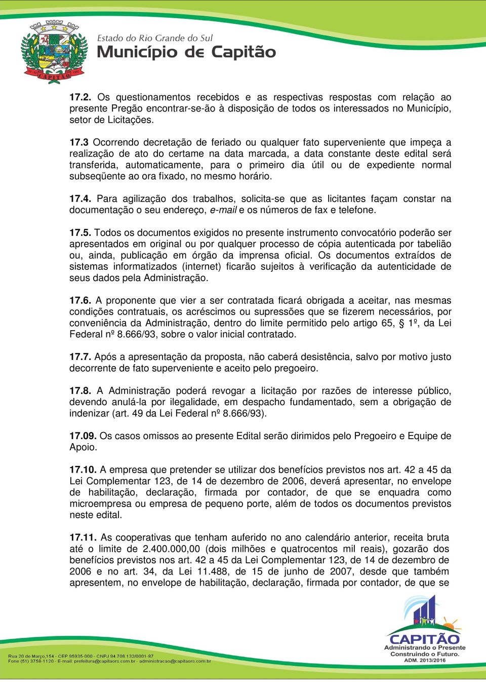 primeiro dia útil ou de expediente normal subseqüente ao ora fixado, no mesmo horário. 17.4.