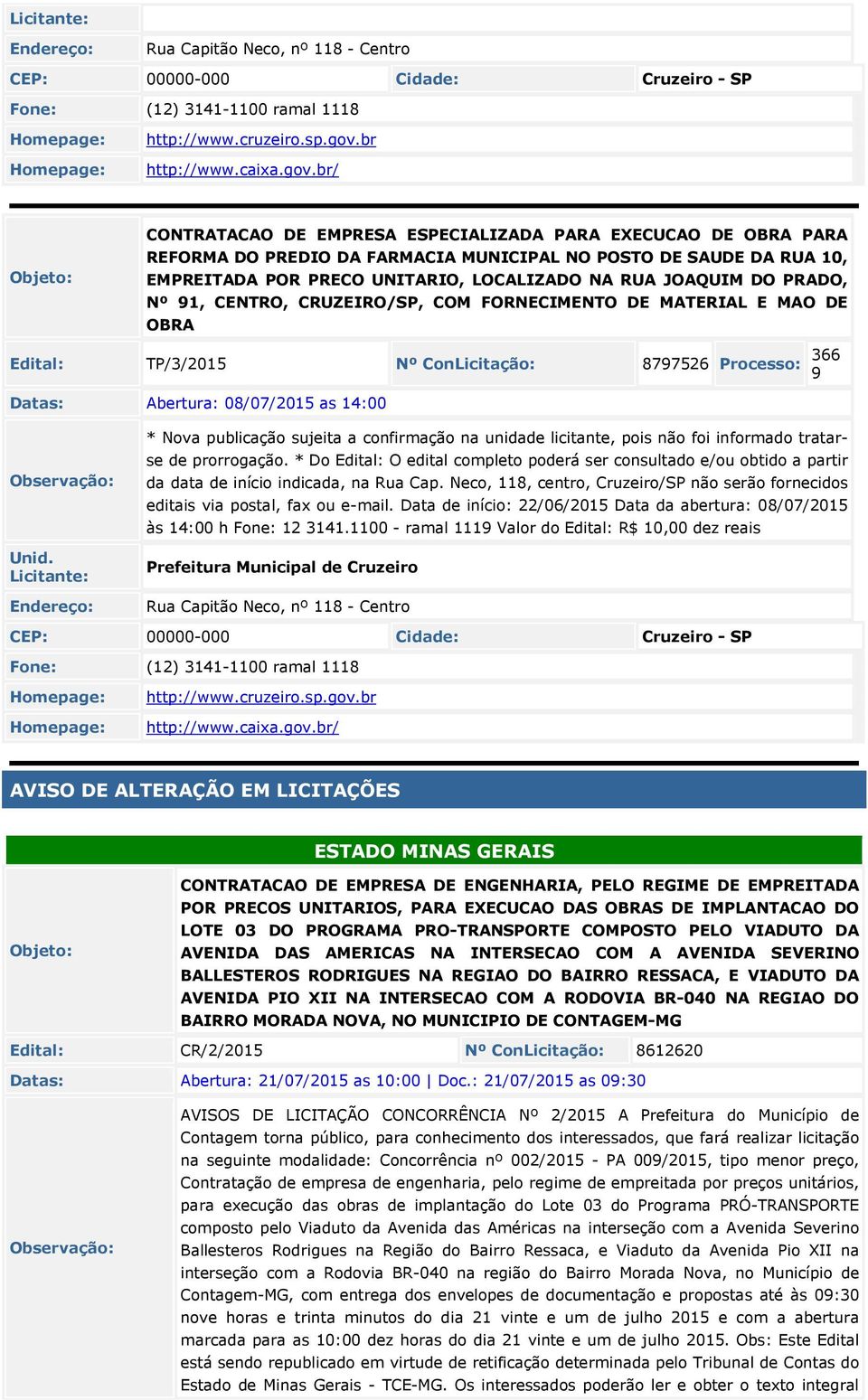 br/ CONTRATACAO DE EMPRESA ESPECIALIZADA PARA EXECUCAO DE OBRA PARA REFORMA DO PREDIO DA FARMACIA MUNICIPAL NO POSTO DE SAUDE DA RUA 10, EMPREITADA POR PRECO UNITARIO, LOCALIZADO NA RUA JOAQUIM DO