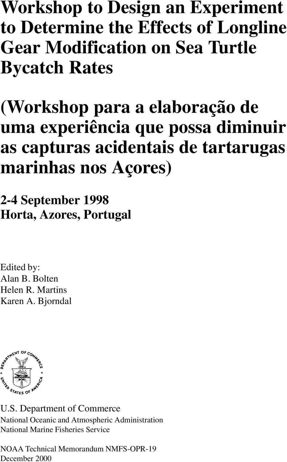 September 1998 Horta, Azores, Portugal Edited by: Alan B. Bolten Helen R. Martins Karen A. Bjorndal U.S. Department of