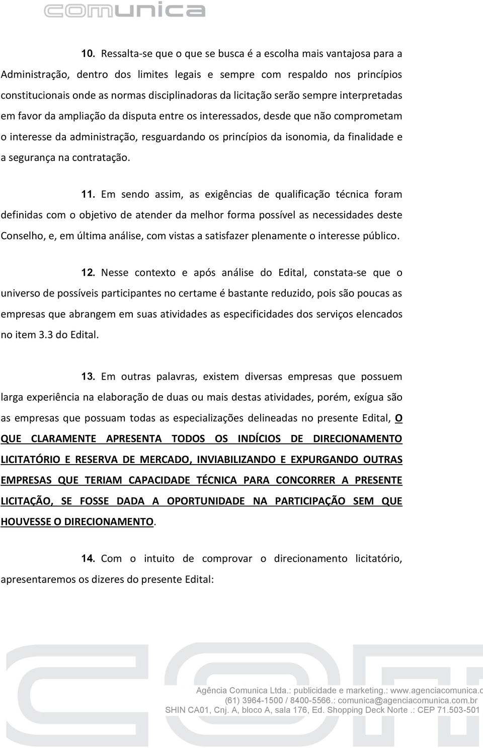 finalidade e a segurança na contratação. 11.