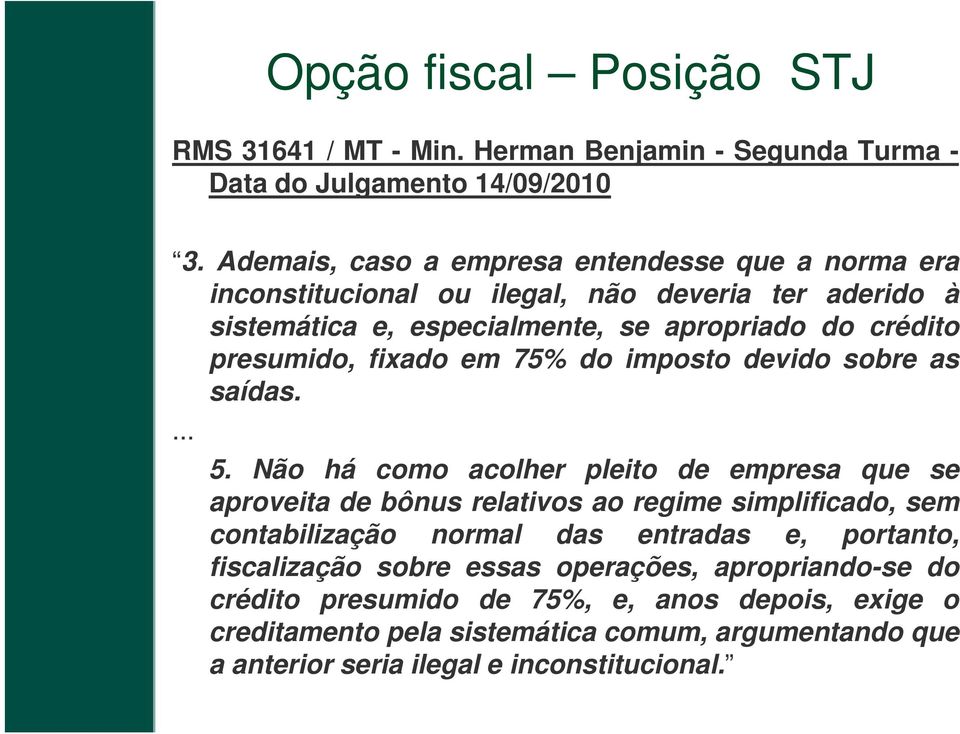 fixado em 75% do imposto devido sobre as saídas.... 5.