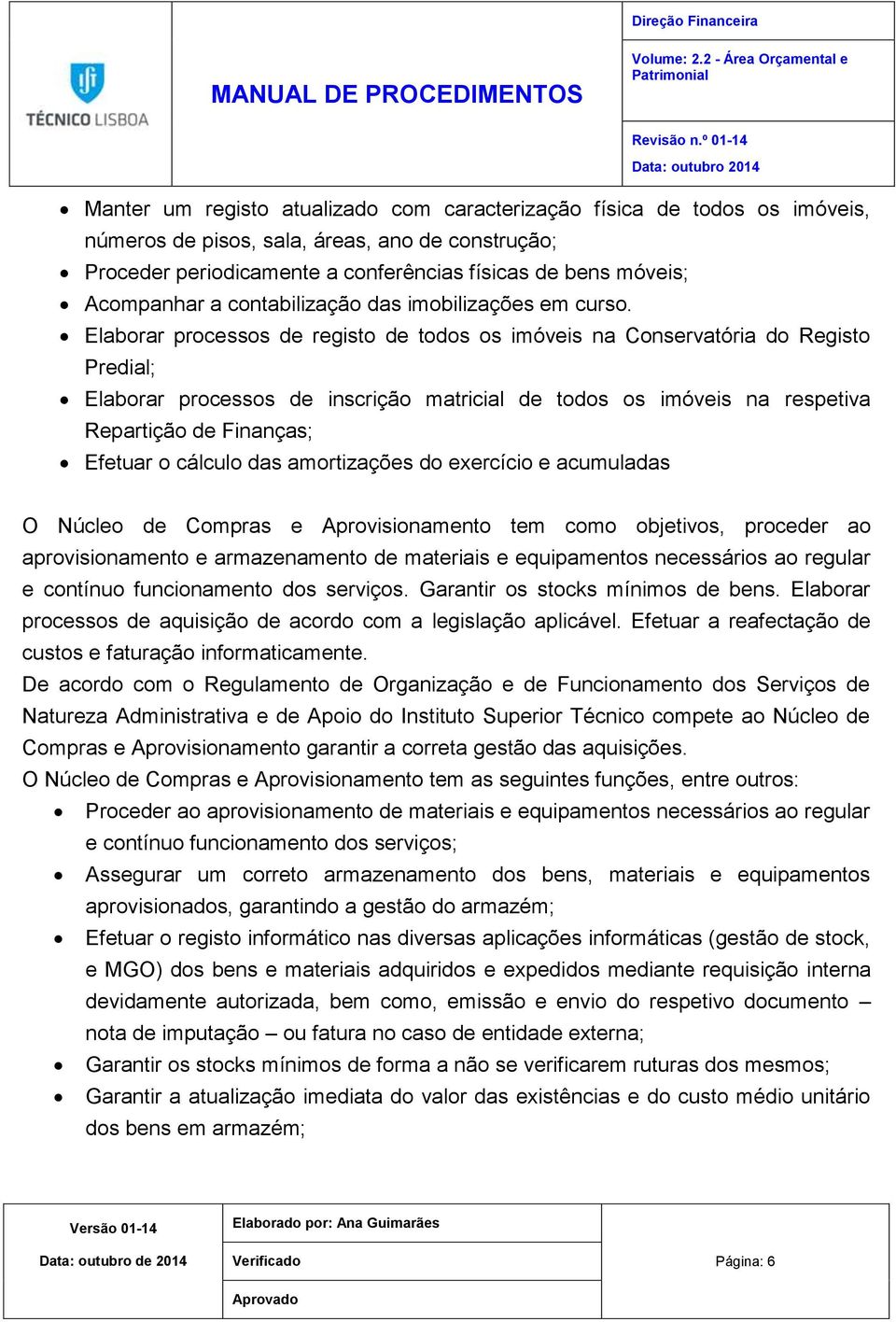 Acompanhar a contabilização das imobilizações em curso.