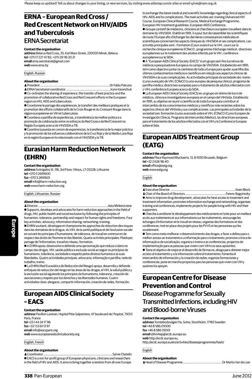 ..iryna Karanchuk Co-ordinates the sharing of experience, the transfer of best practice and the promotion of collaborative Red Cross and Red Crescent efforts in the an region on HIV, AIDS and