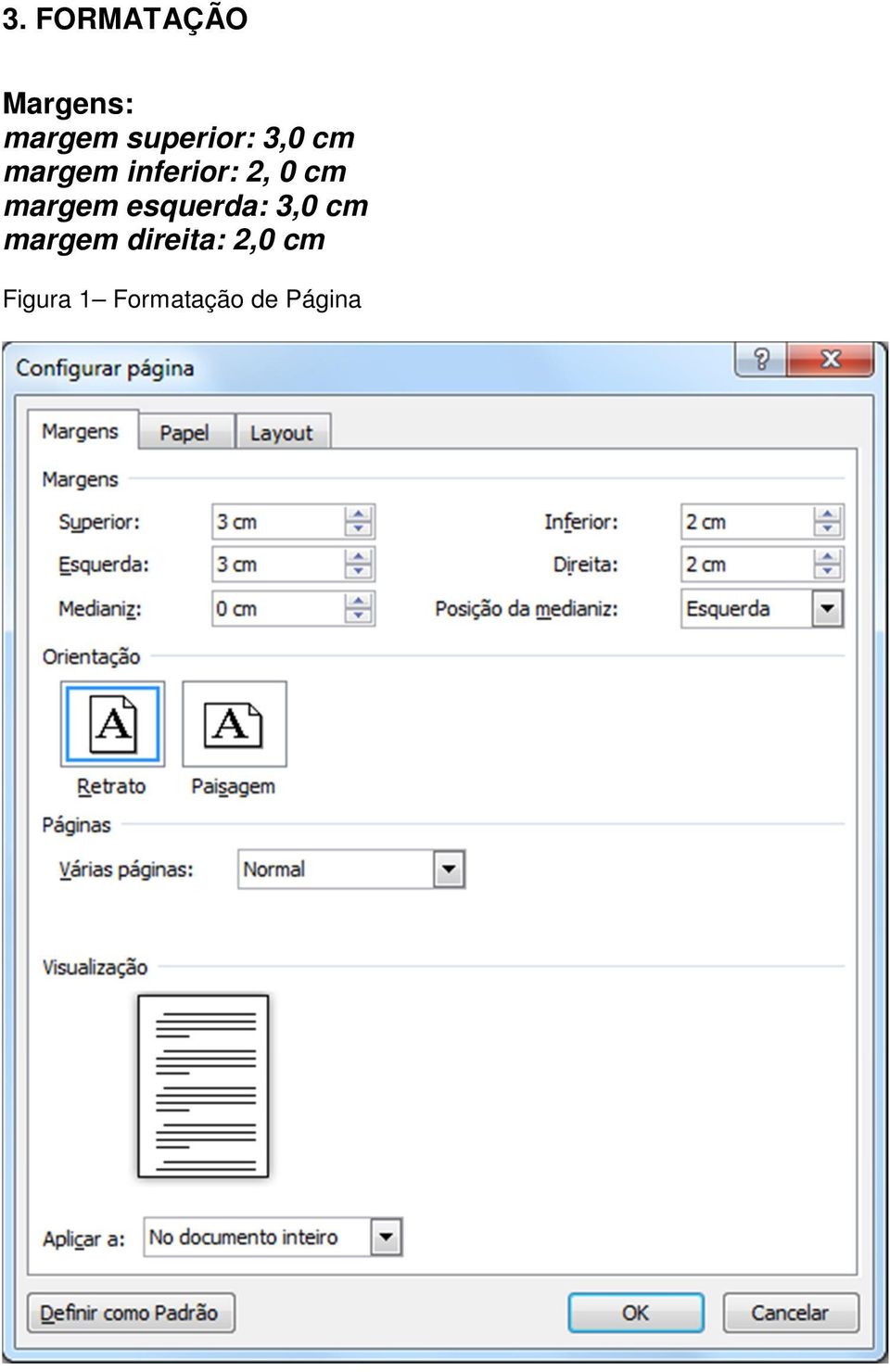 0 cm margem esquerda: 3,0 cm margem