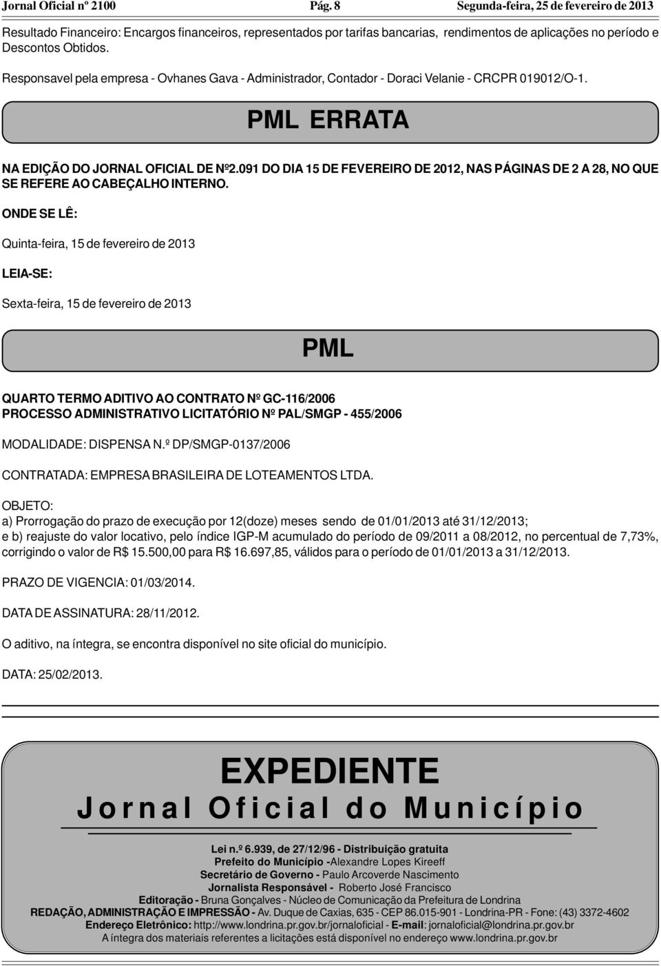 091 DO DIA 15 DE FEVEREIRO DE 2012, NAS PÁGINAS DE 2 A 28, NO QUE SE REFERE AO CABEÇALHO INTERNO.