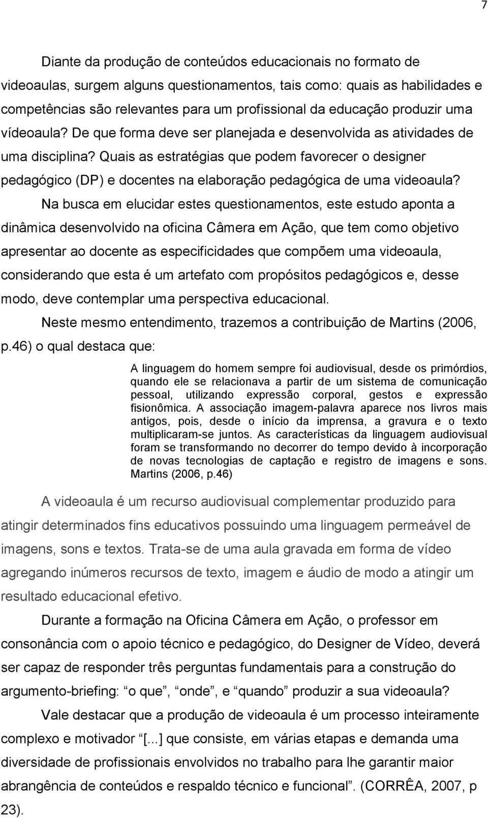 Quais as estratégias que podem favorecer o designer pedagógico (DP) e docentes na elaboração pedagógica de uma videoaula?