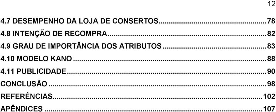 9 GRAU DE IMPORTÂNCIA DOS ATRIBUTOS... 83 4.