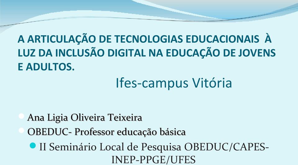 Ifes-campus Vitória Ana Ligia Oliveira Teixeira Ana Ligia Oliveira Teixeira