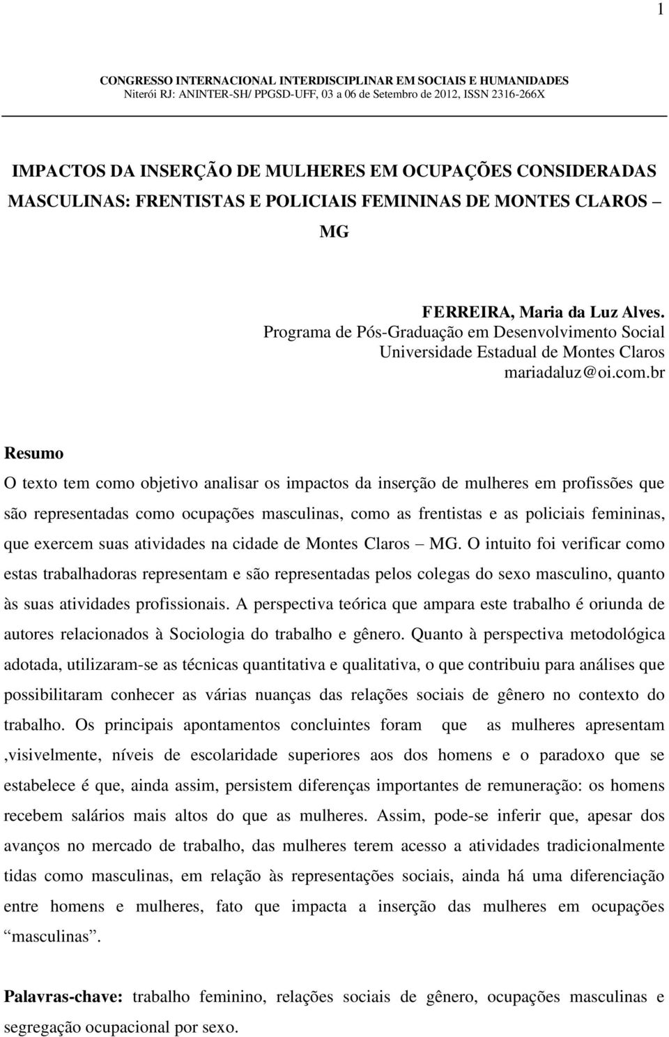 Programa de Pós-Graduação em Desenvolvimento Social Universidade Estadual de Montes Claros mariadaluz@oi.com.