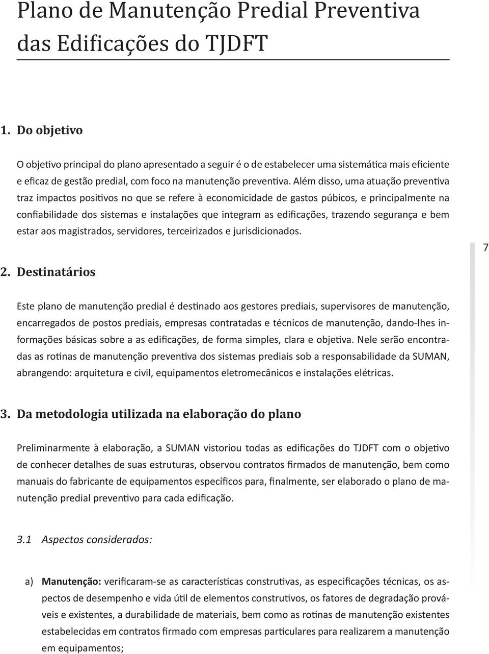 Da metodologia utilizada na elaboração