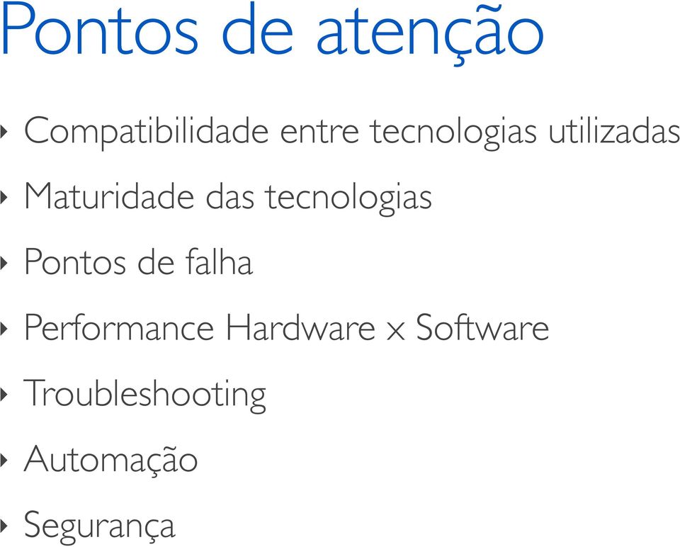 tecnologias Pontos de falha Performance