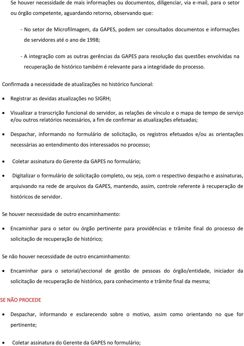 relevante para a integridade do processo.