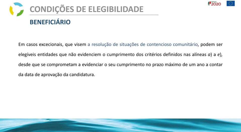 cumprimento dos critérios definidos nas alíneas a) a e), desde que se comprometam a