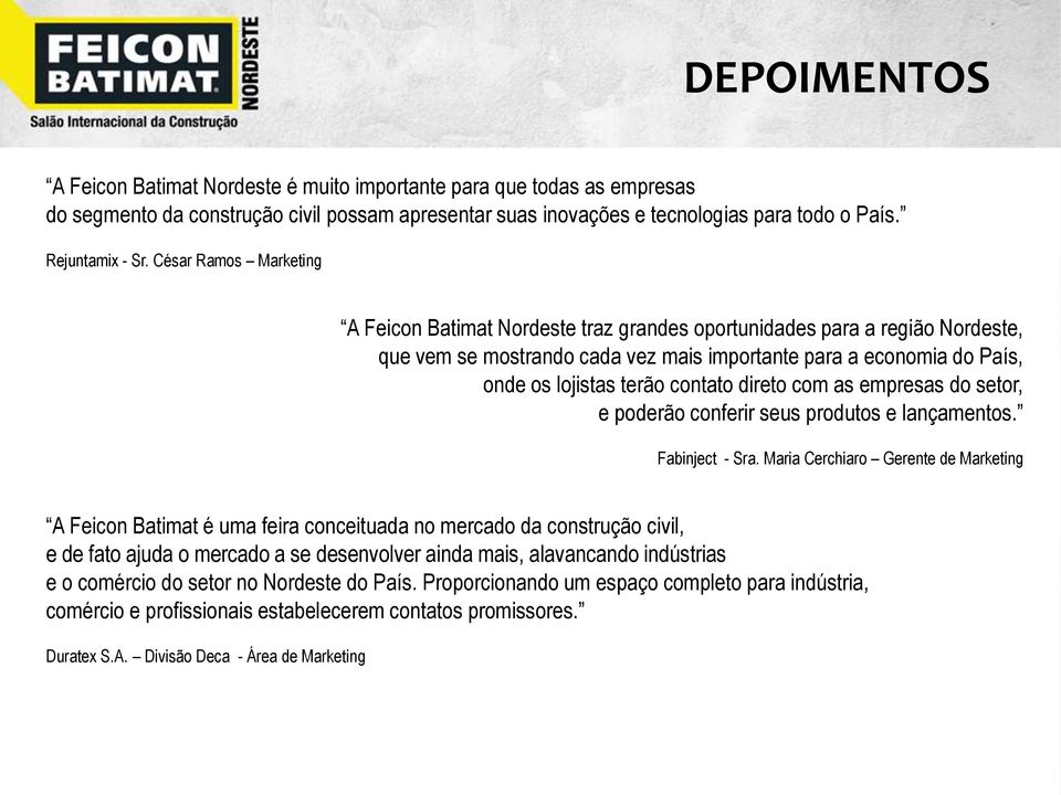 contato direto com as empresas do setor, e poderão conferir seus produtos e lançamentos. Fabinject - Sra.