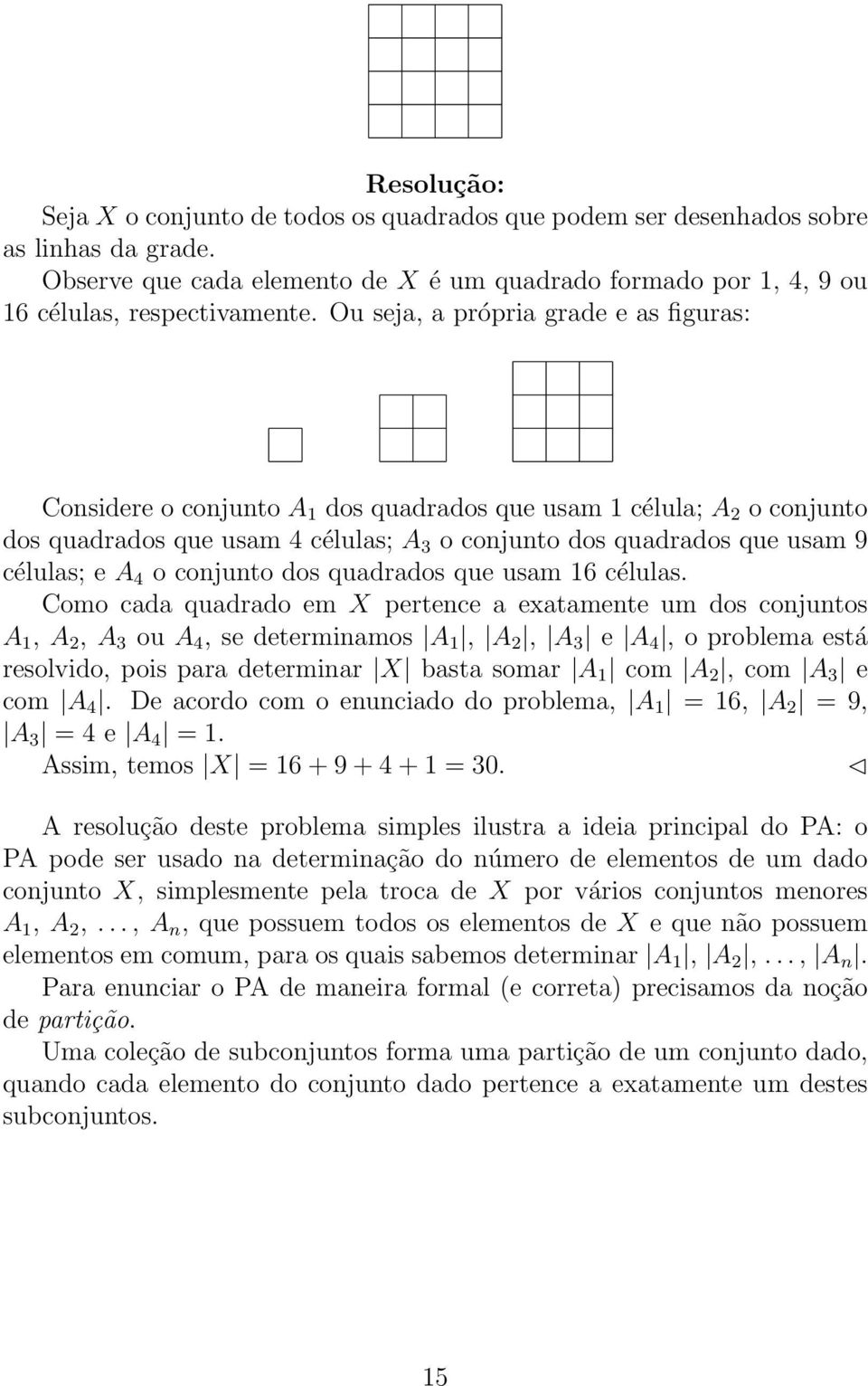 4 o conjunto dos quadrados que usam 16 células.