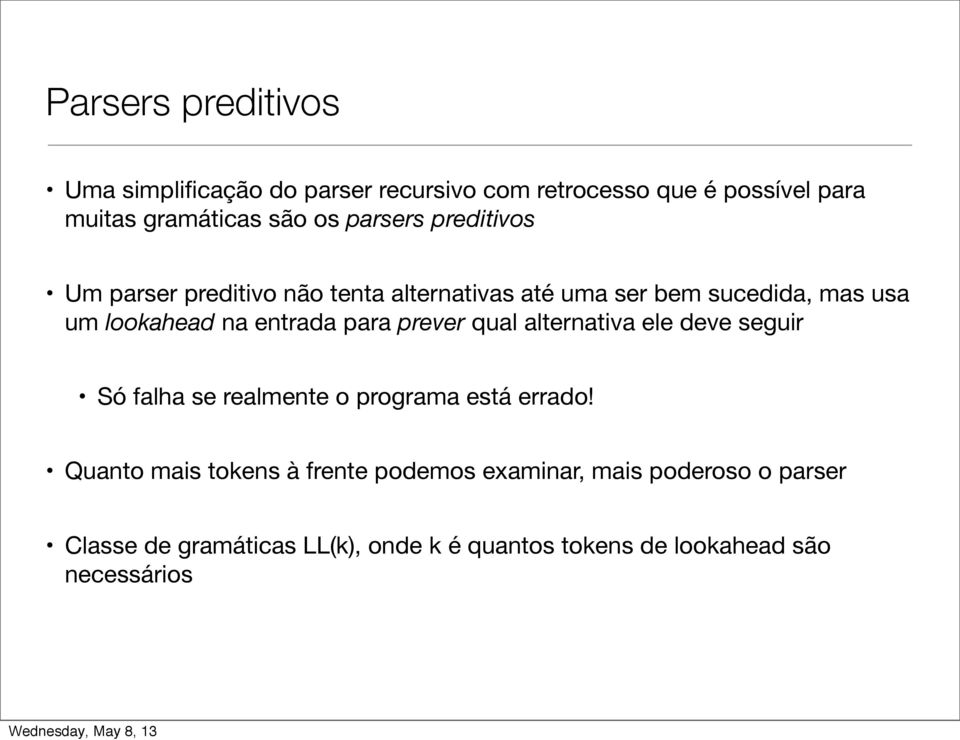 qual alternativa ele deve seguir Só falha se realmente o programa está errado!