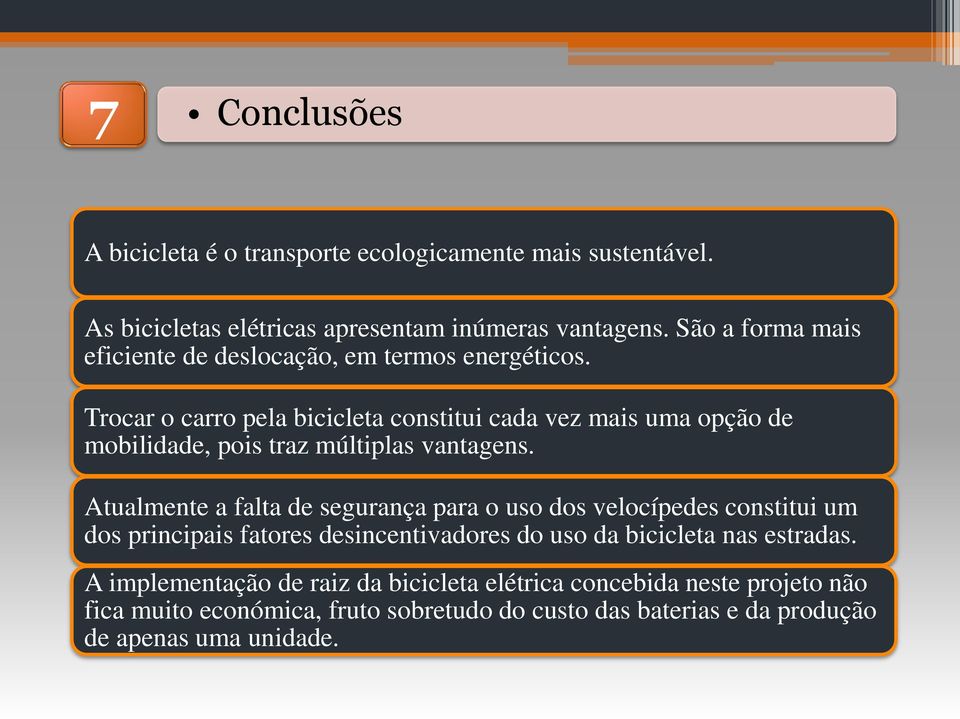 Trocar o carro pela bicicleta constitui cada vez mais uma opção de mobilidade, pois traz múltiplas vantagens.