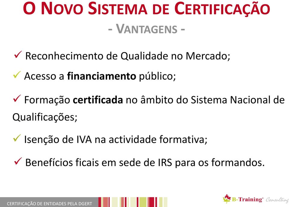 certificada no âmbito do Sistema Nacional de Qualificações; Isenção