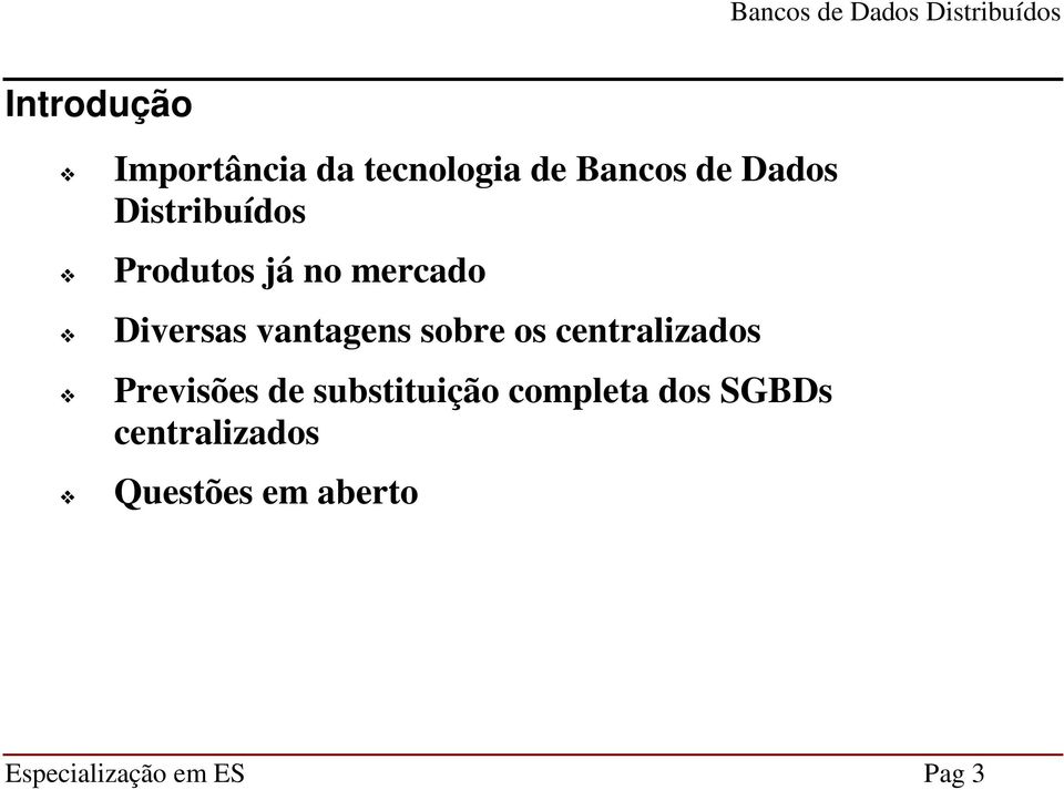 sobre os entralizados Previsões de substituição ompleta