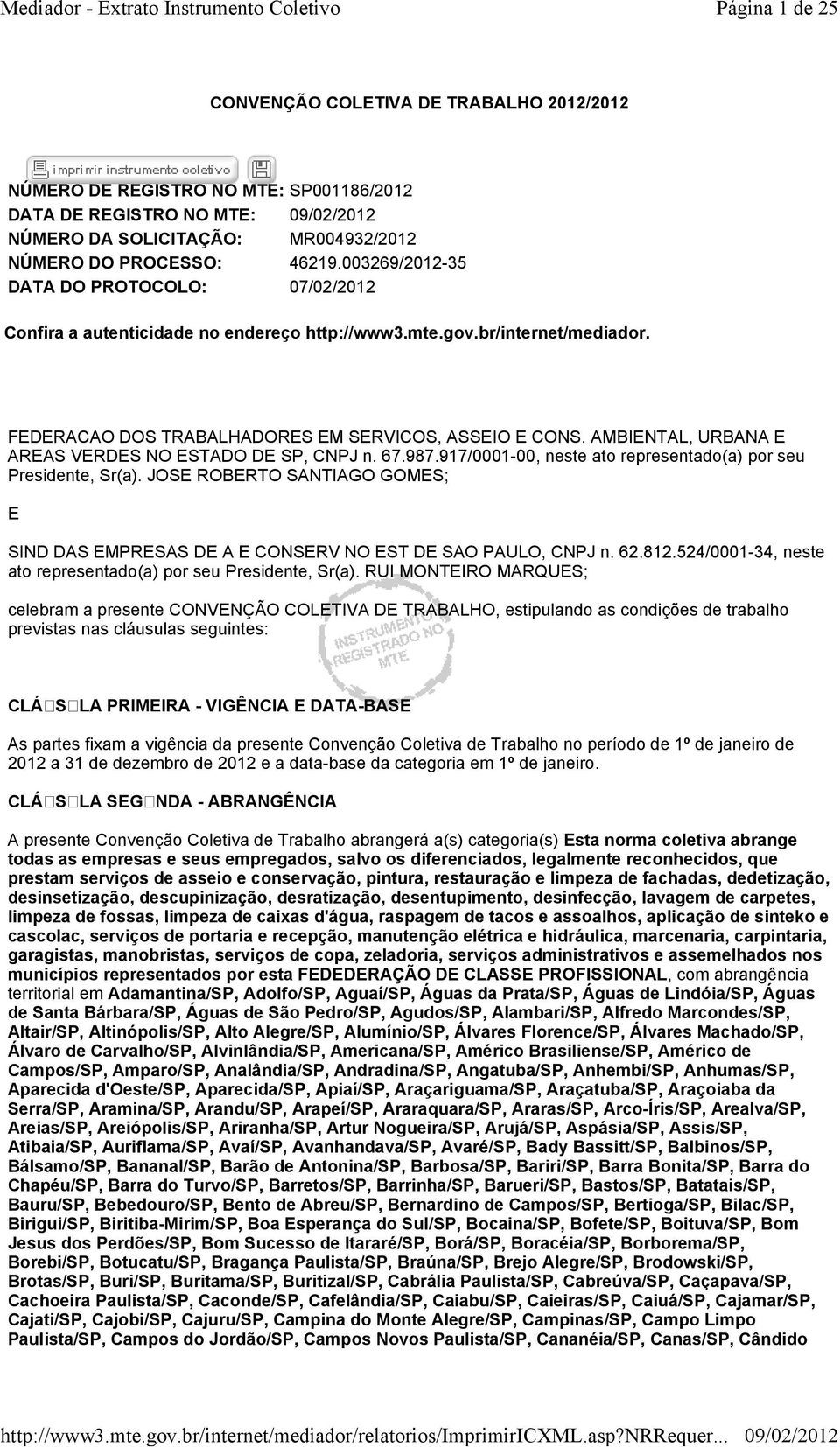 AMBIENTAL, URBANA E AREAS VERDES NO ESTADO DE SP, CNPJ n. 67.987.917/0001-00, neste ato representado(a) por seu Presidente, Sr(a).