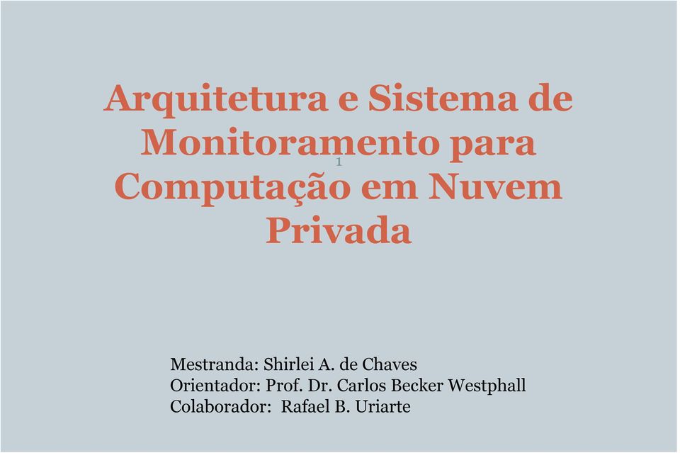 Shirlei A. de Chaves Orientador: Prof. Dr.