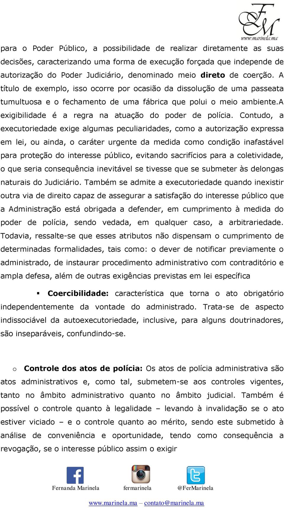 a exigibilidade é a regra na atuação do poder de polícia.