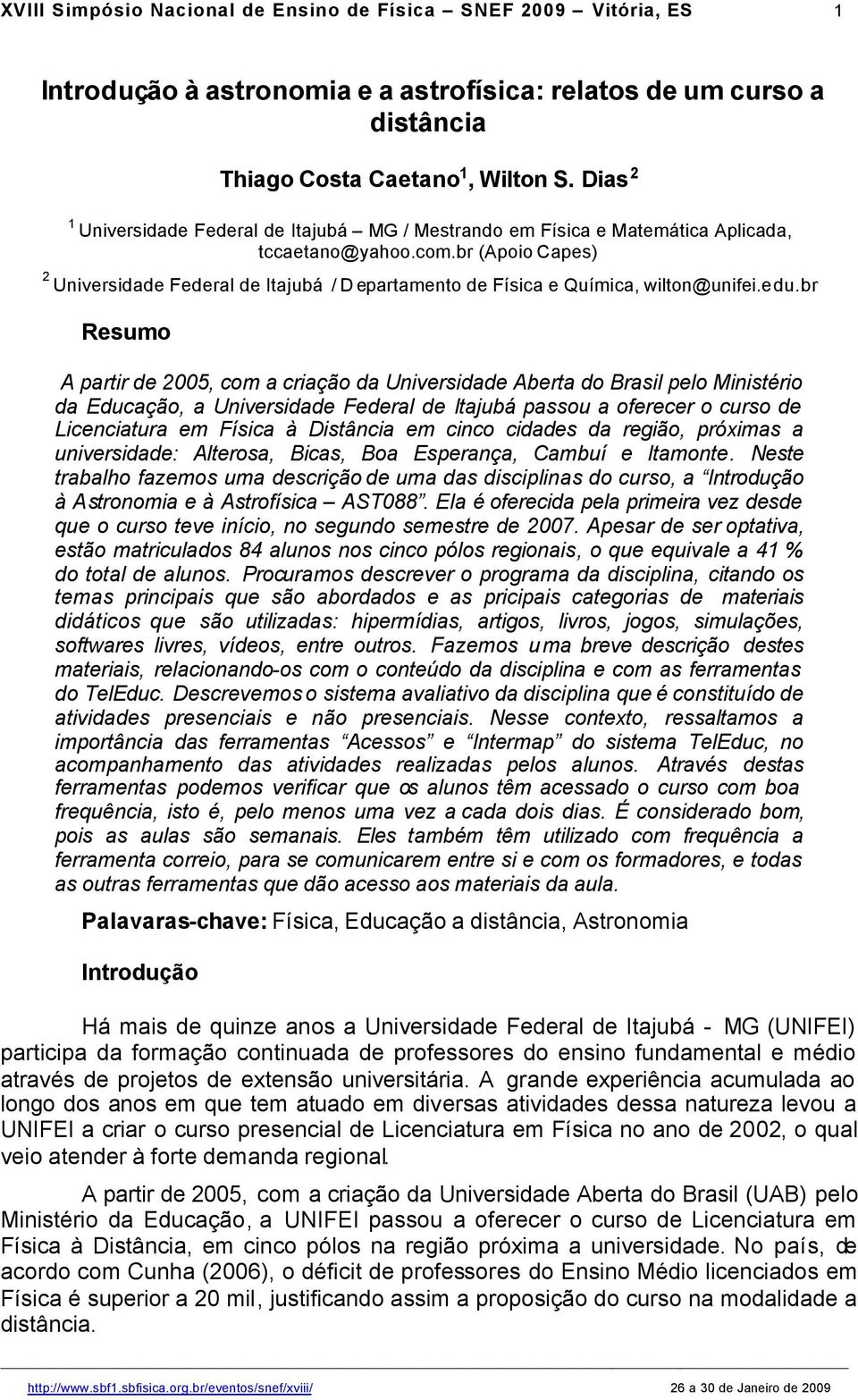 br (Apoio Capes) 2 Universidade Federal de Itajubá / Departamento de Física e Química, wilton@unifei.edu.