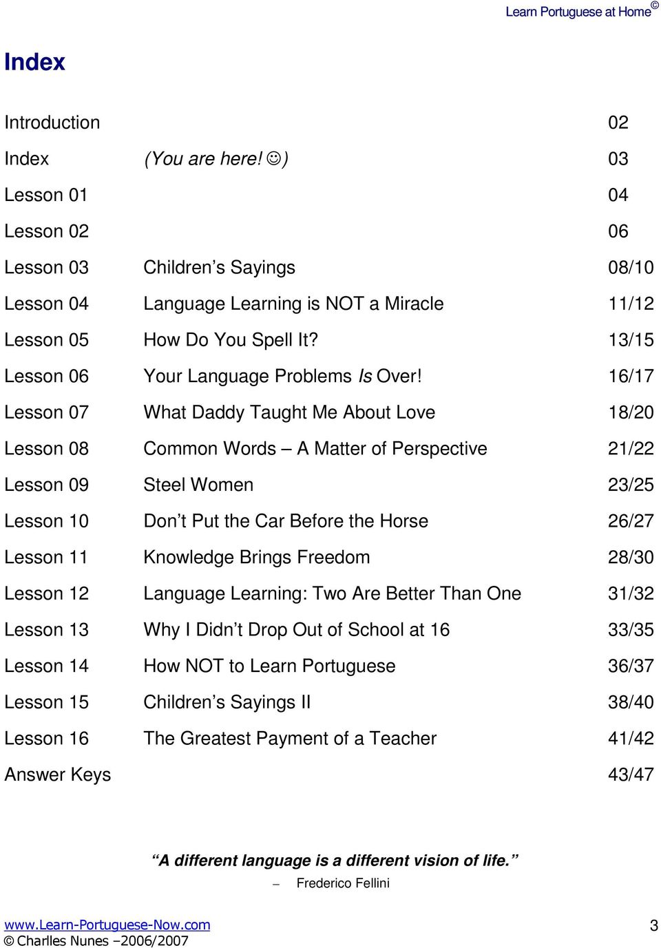 16/17 Lesson 07 What Daddy Taught Me About Love 18/20 Lesson 08 Common Words A Matter of Perspective 21/22 Lesson 09 Steel Women 23/25 Lesson 10 Don t Put the Car Before the Horse 26/27 Lesson 11