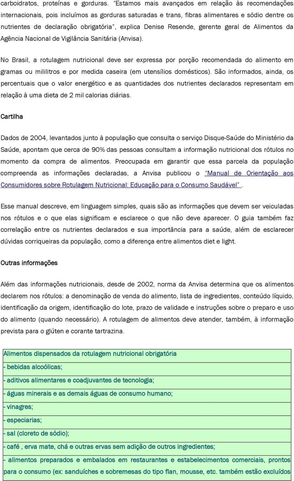 Denise Resende, gerente geral de Alimentos da Agência Nacional de Vigilância Sanitária (Anvisa).