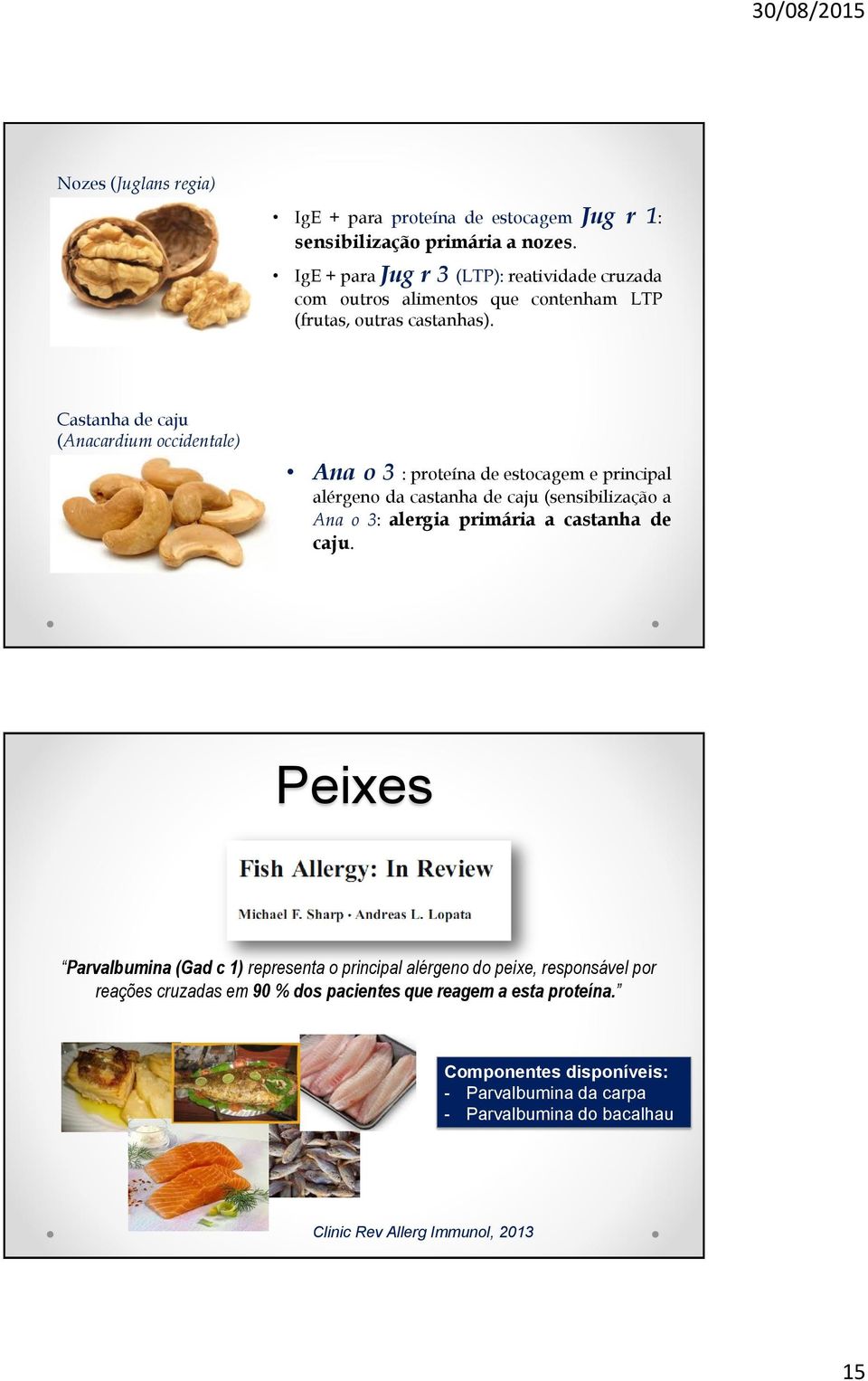 Castanha de caju (Anacardium occidentale) Ana o 3 : proteína de estocagem e principal alérgeno da castanha de caju (sensibilização a Ana o 3: alergia primária a