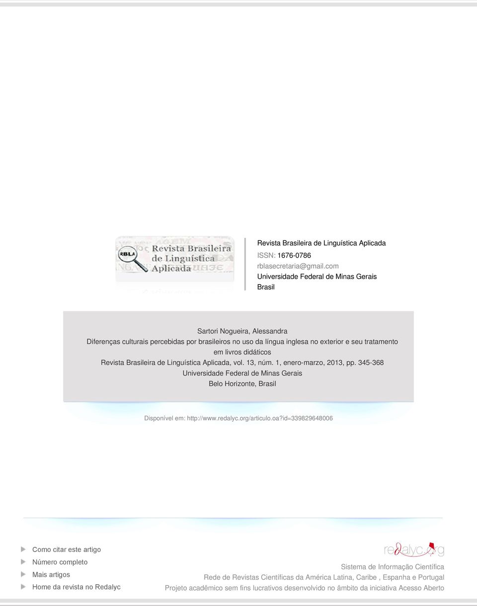 didáticos Revista Brasileira de Linguística Aplicada, vol. 13, núm. 1, enero-marzo, 2013, pp. 345-368 Universidade Federal de Minas Gerais Belo Horizonte, Brasil Disponível em: http://www.