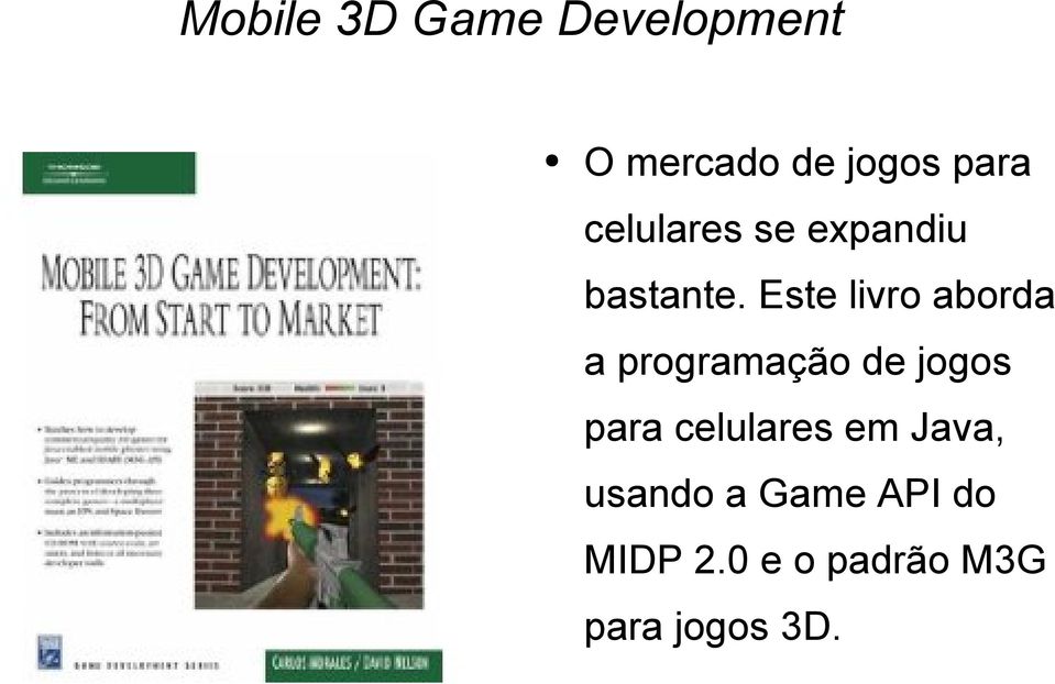 Este livro aborda a programação de jogos para