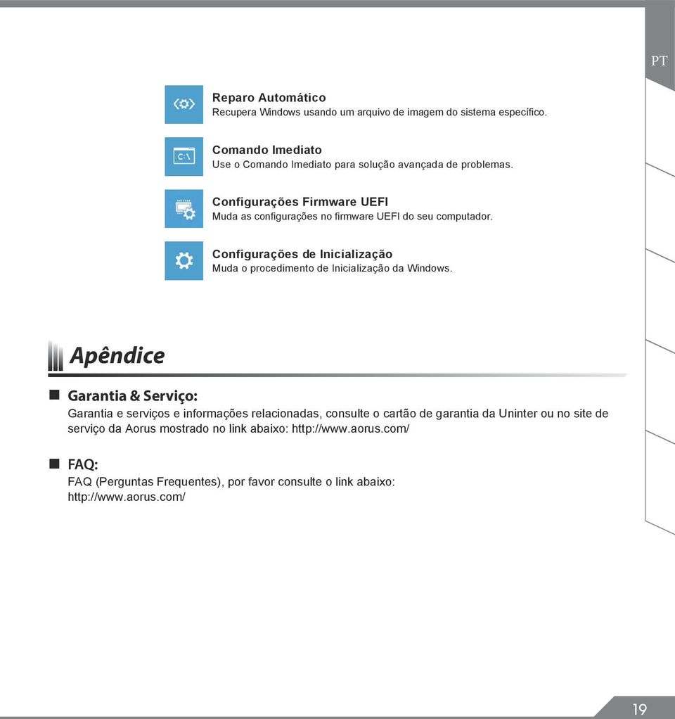 Configurações Firmware UEFI Muda as configurações no firmware UEFI do seu computador.