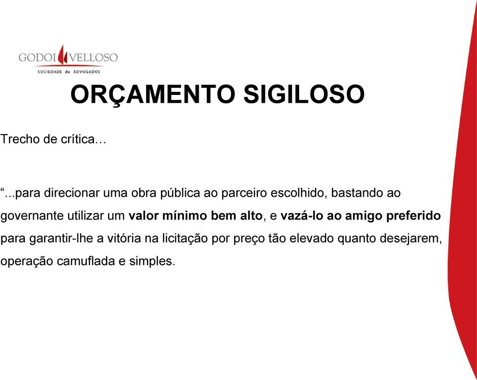 governante utilizar um valor mínimo bem alto, e vazá-lo ao amigo