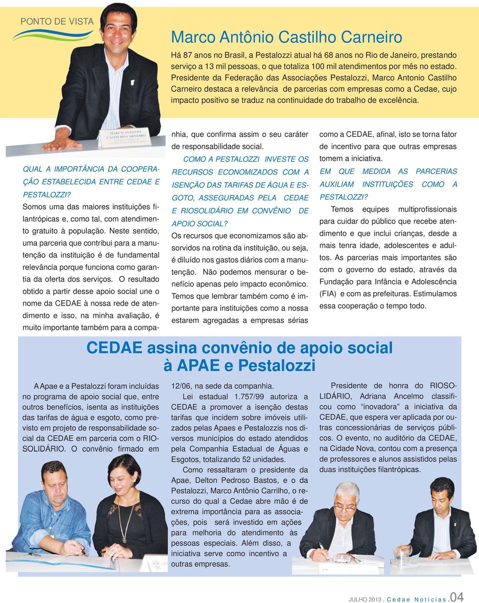 Presidente da Federação das Associações Pestalozzi, Marco Antonio Castilho Carneiro destaca a relevância de parcerias com empresas como a Cedae, cujo impacto positivo se traduz na continuidade do