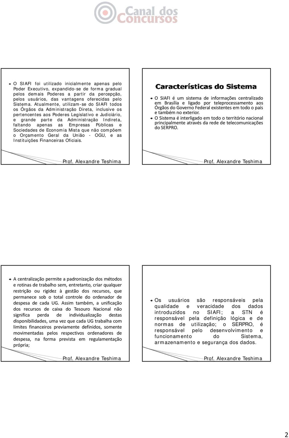 Empresas Públicas e Sociedades de Economia Mista que não compõem o Orçamento Geral da União - OGU, e as Instituições Financeiras Oficiais.