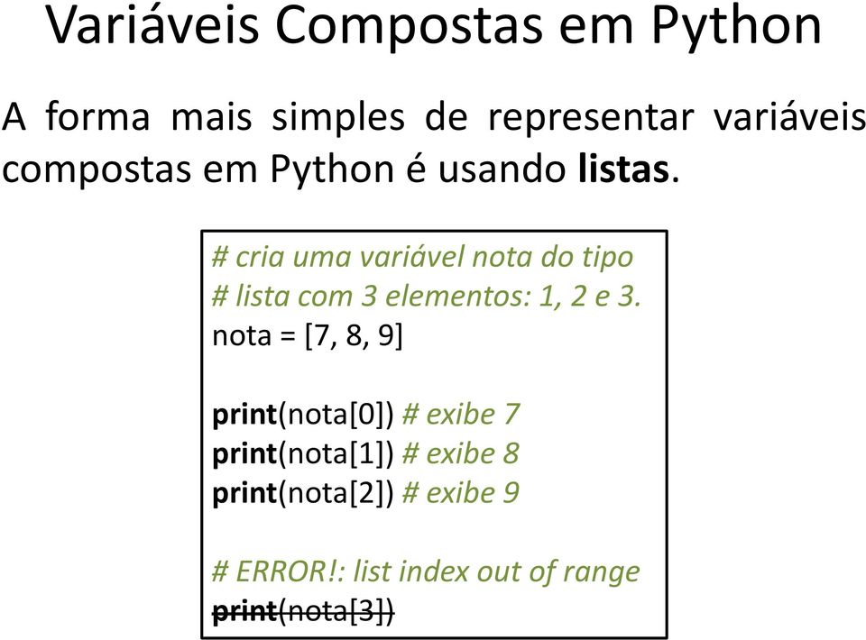 # cria uma variável nota do tipo # lista com 3 elementos: 1, 2 e 3.