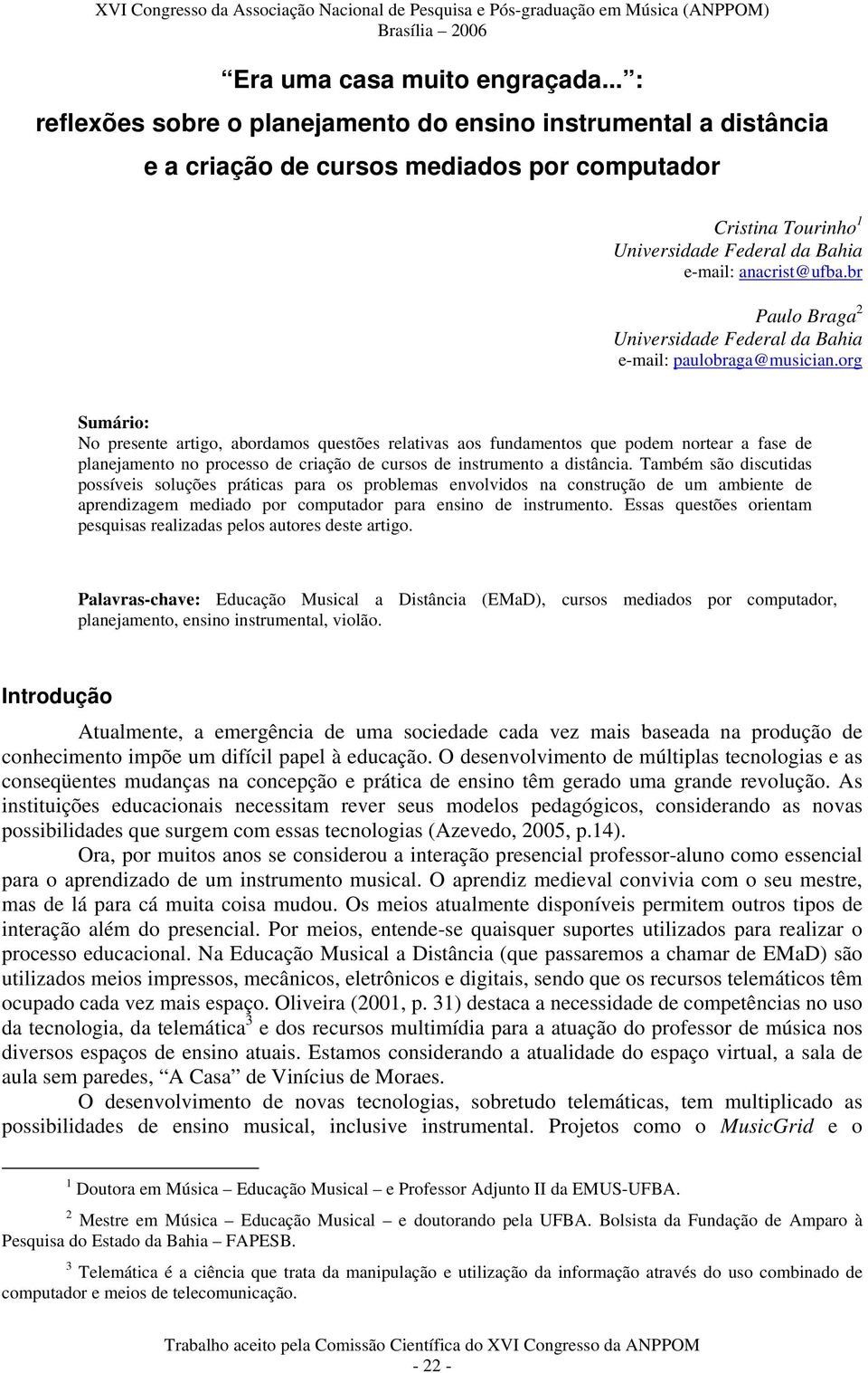 br Paulo Braga 2 Universidade Federal da Bahia e-mail: paulobraga@musician.