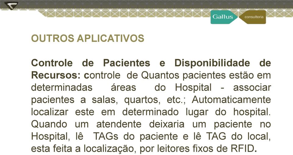 ; Automaticamente localizar este em determinado lugar do hospital.