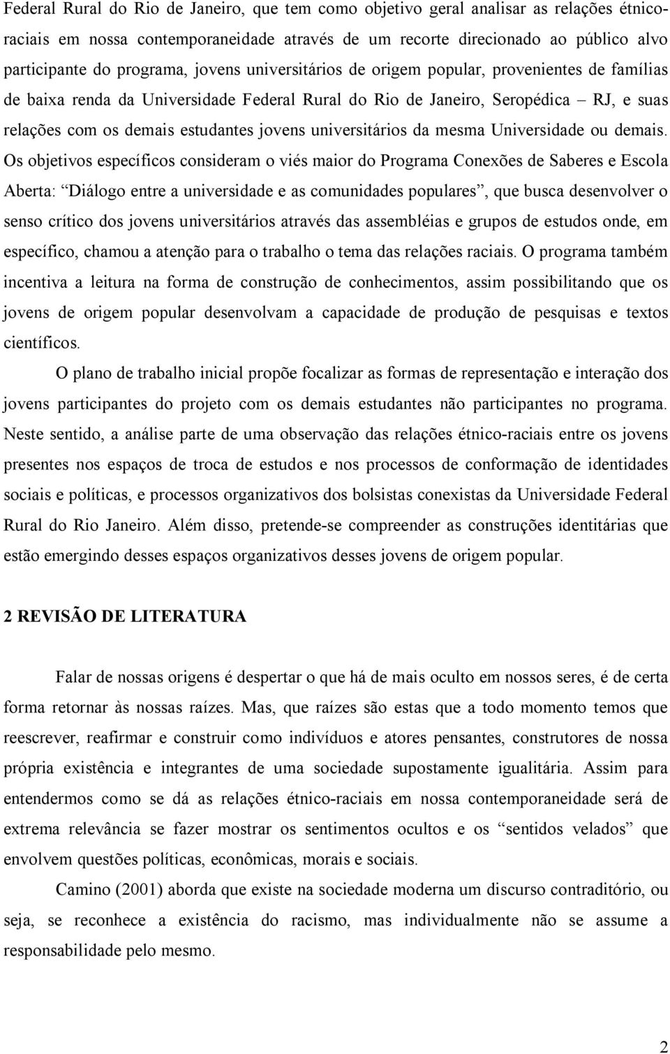 universitários da mesma Universidade ou demais.