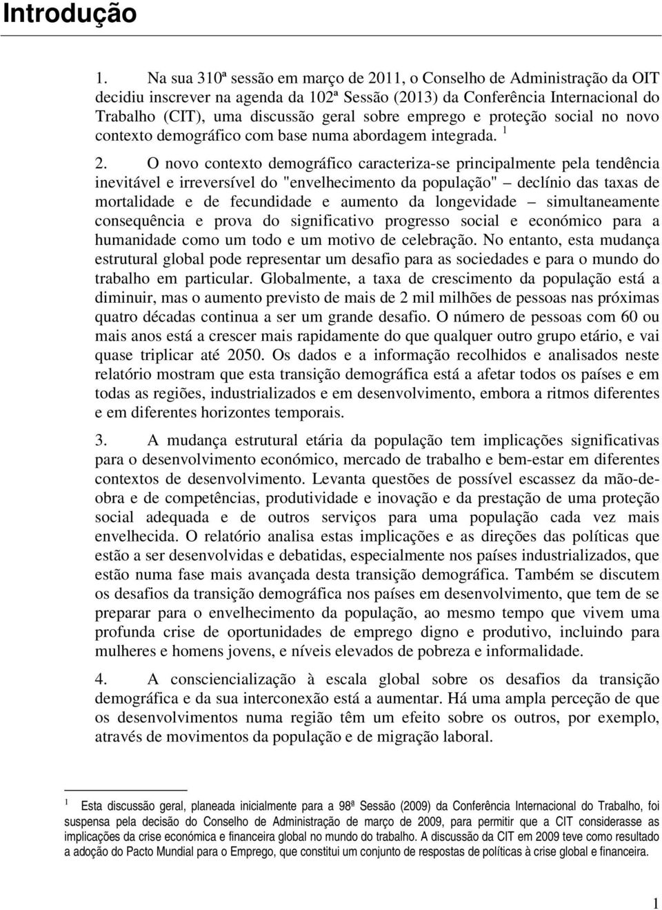 emprego e proteção social no novo contexto demográfico com base numa abordagem integrada. 1 2.